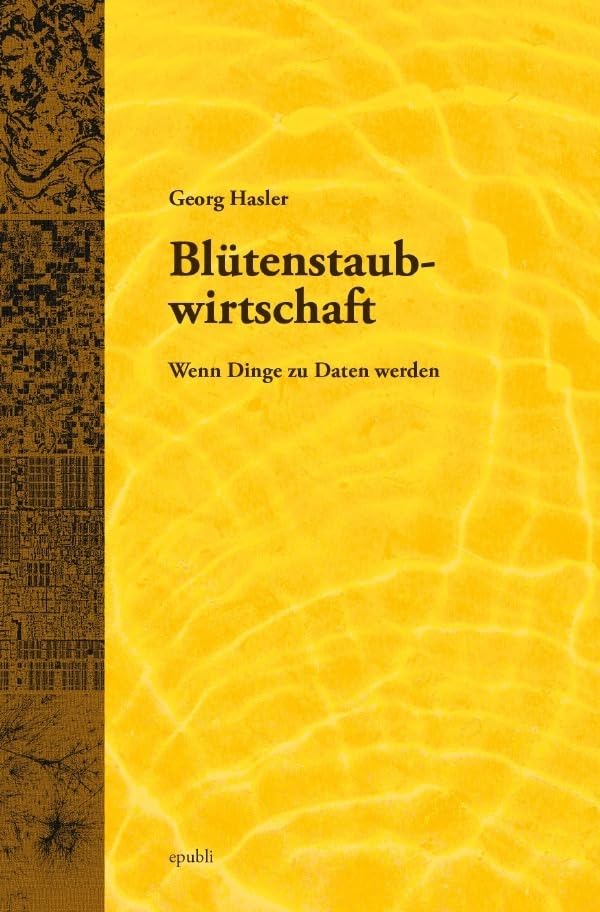 Blütenstaubwirtschaft: Wenn Dinge zu Daten werden Law