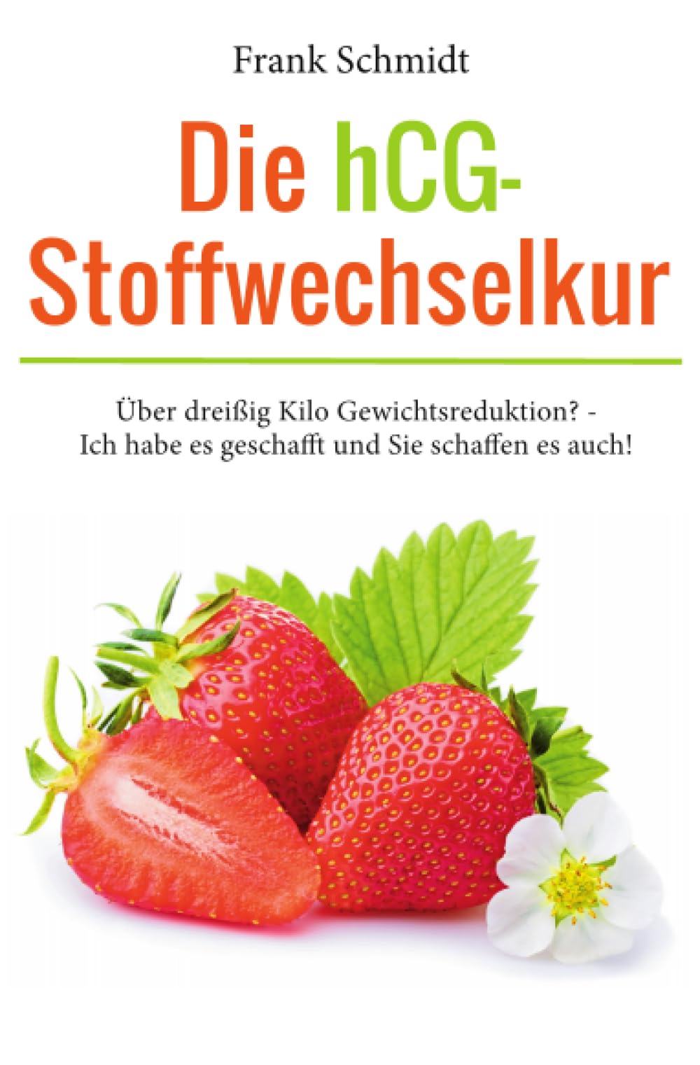 Die HCG-Stoffwechselkur: Über dreißig Kilo Gewichtsreduktion? - Ich habe es geschafft und Sie schaffen es auch! Medicine