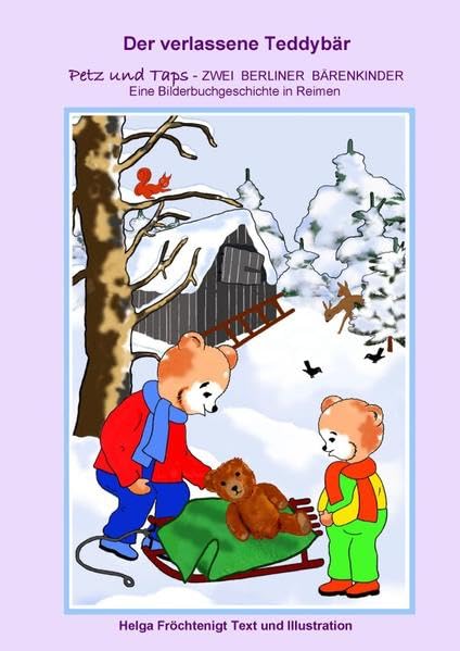 Petz und Taps - ZWEI BERLINER BÄRENKINDER / Der verlassene Teddybär: Eine Bilderbuchgeschichte in Reimen Novels & Short Stories