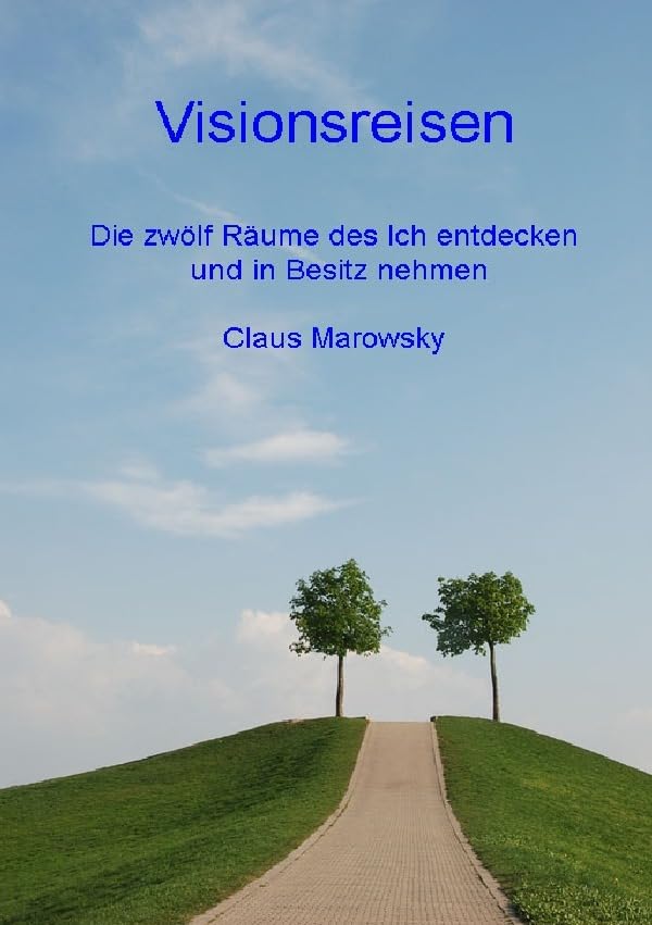 Visionsreisen: Die 12 Räume des Ich entdecken und in Besitz nehmen Self-help