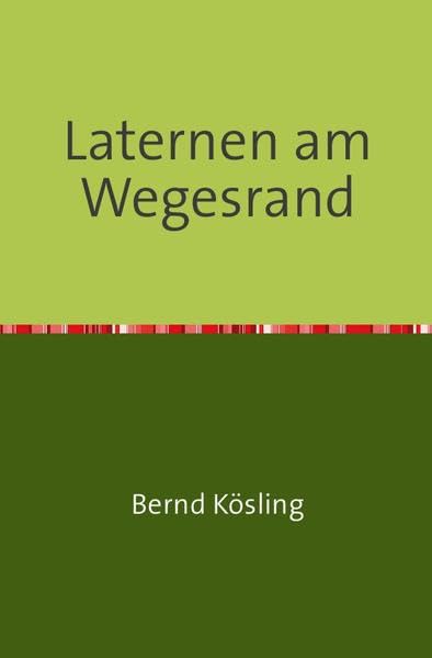 Laternen am Wegesrand: Gedanken auf dem Weg durch das Jahr Religion & Esotericism