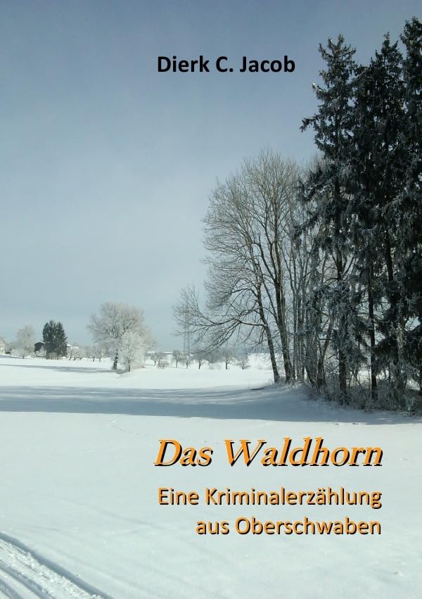 Das Waldhorn: Eine Kriminalerzählung aus Oberschwaben Contemporary literature