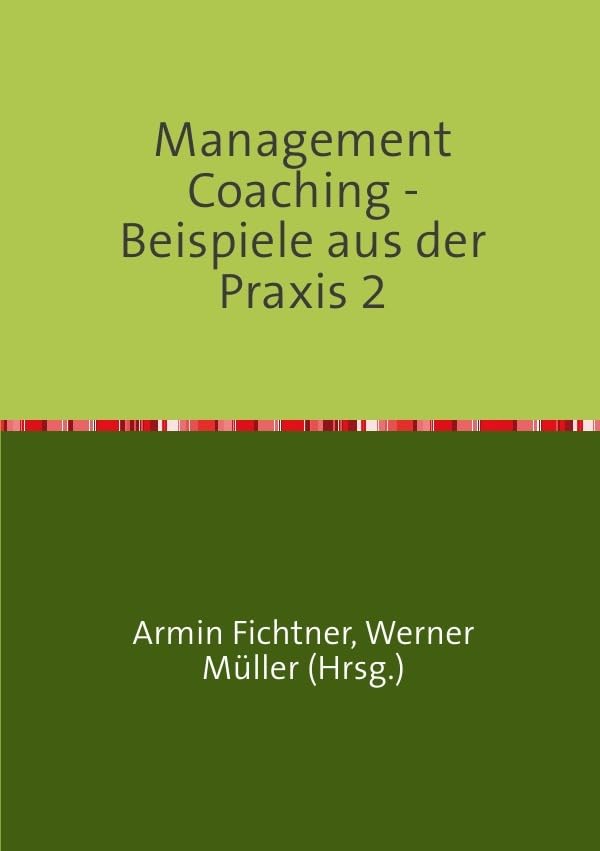 Management Coaching - Beispiele aus der Praxis 2 (Sammlung infoline) General education