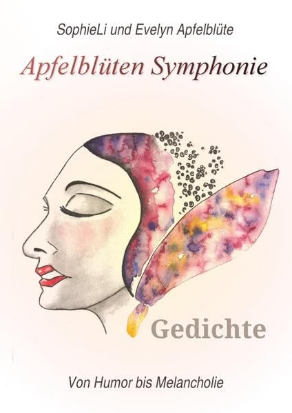 Apfelblüten Symphonie: Gedichte - Von Humor bis Melancholie Humour & Satire