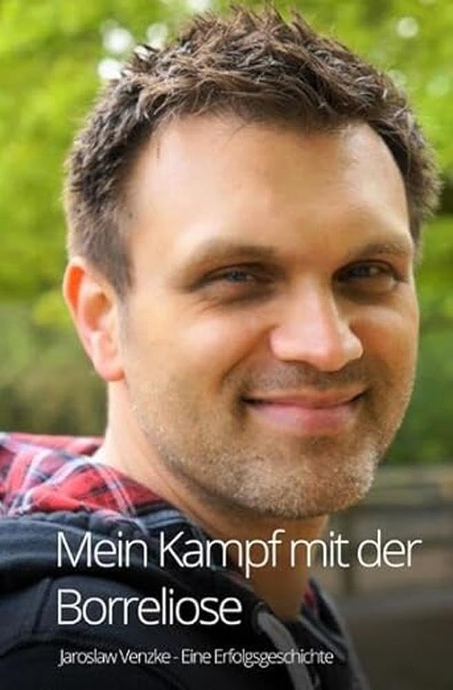 Mein Kampf mit der Borreliose - Eine Erfolgsgeschichte Health, Nutrition & Fitness