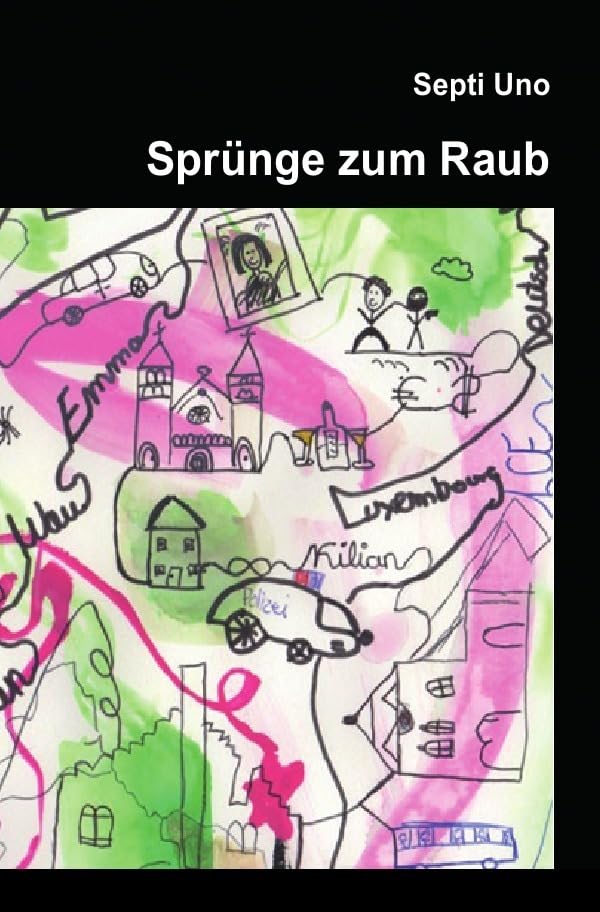 Sprünge zum Raub: Der Klassenroman der 7ST1 (LCE) Fiction