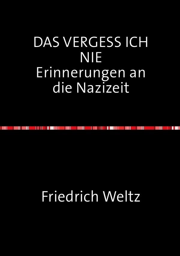 DAS VERGESS ICH NIE Erinnerungen an die Nazizeit: Erinnerungen an die Nazizeit Personalities