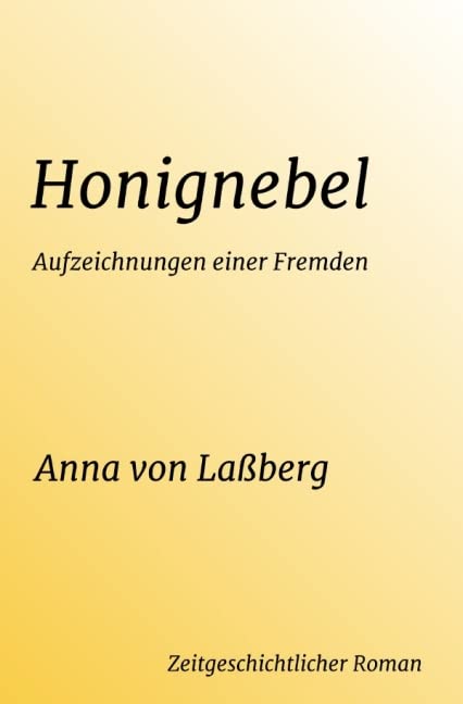 Honignebel: Aufzeichnungen einer Fremden Drama