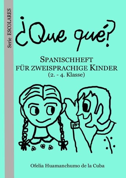 Serie ESCOLARES / ¿Que qué?: Spanischheft für zweisprachige Kinder (2. - 4. Klasse) Education & Training