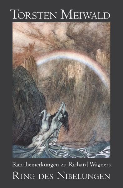 Randbemerkungen zu Richard Wagners "Ring des Nibelungen" Drama