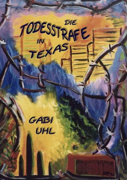 DIE TODESSTRAFE IN TEXAS: Erfahrungsberichte rund um Besuche im texanischen Todestrakt Law