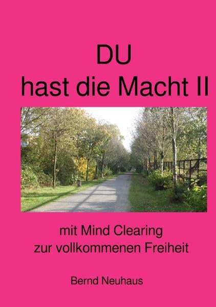 DU hast die Macht II: mit Mind Clearing zur vollkommenen Freiheit Religion & Esotericism