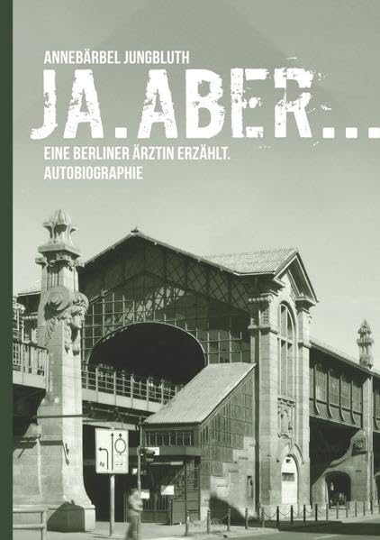 Ja. Aber...: Eine Berliner Ärztin erzählt Medicine