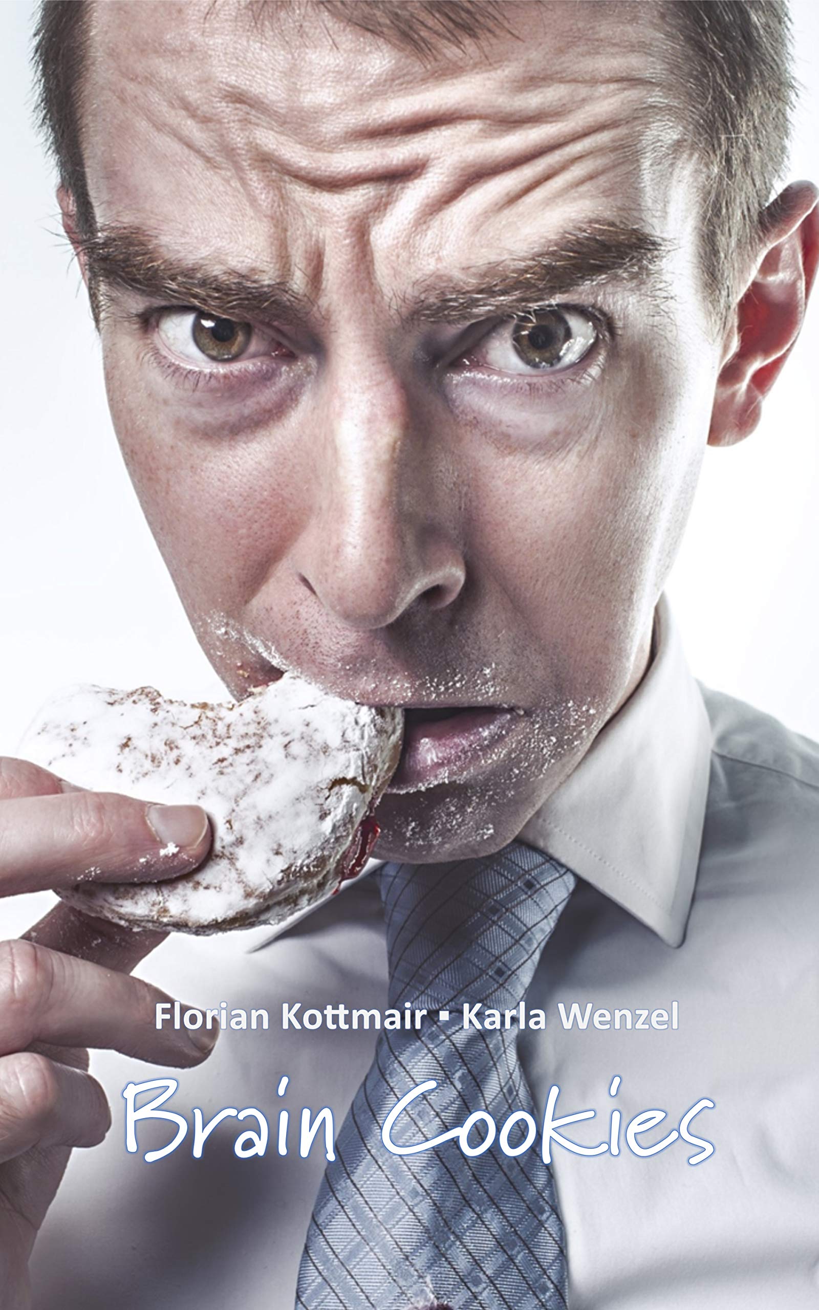 Brain Cookies: Kurioses, Amüsantes, Wissenswertes und Unglaubliches Lifestyle
