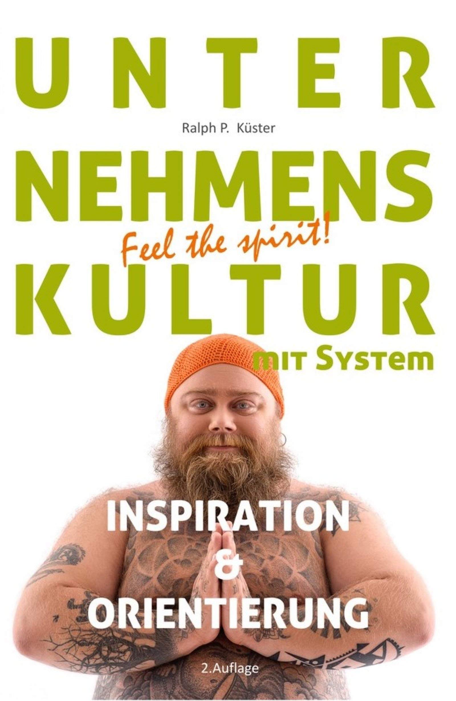 Unternehmenskultur mit System: Ganzheitliche Orientierungshilfe für Unternehmen, Führungskräfte, Fachkräfte, Studierende Business, Finance & Career
