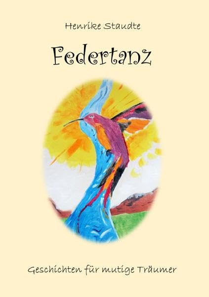 Federtanz: Geschichten für mutige Träumer Essays & Short Stories