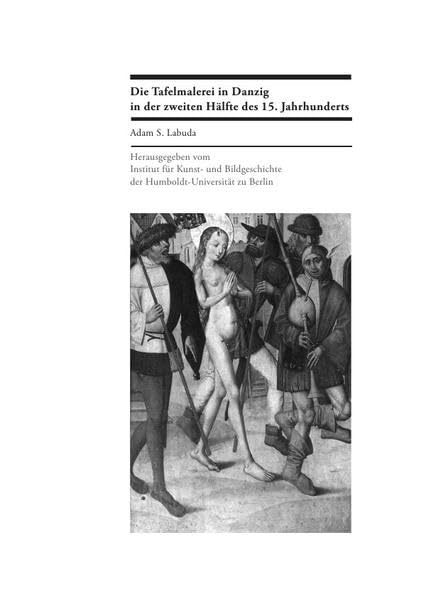 Die Tafelmalerei in Danzig in der zweiten Hälfte des 15. Jahrhunderts Film, Art & Culture