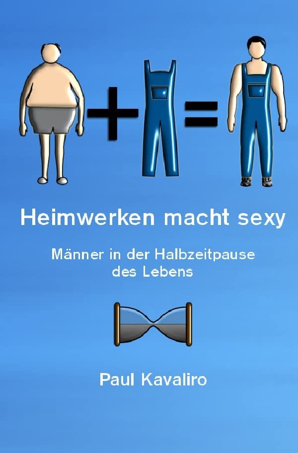 Heimwerken macht sexy: Männer in der Halbzeitpause des Lebens Lifestyle