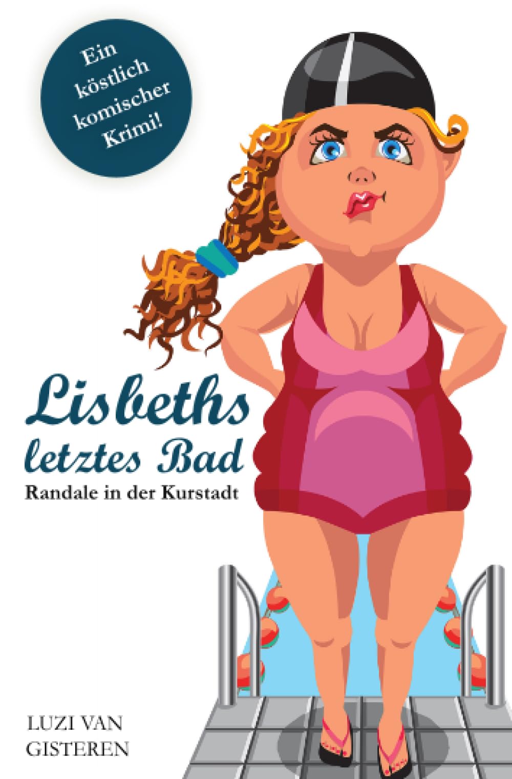 Lisbeths letztes Bad: Randale in der Kurstadt Humour & Satire
