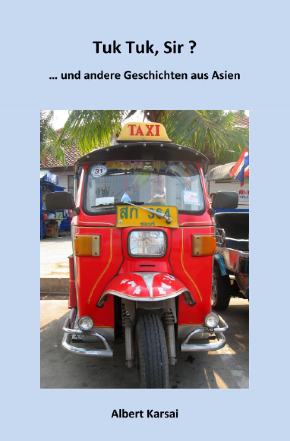 Tuk Tuk, Sir ?: ... und andere Geschichten aus Asien. Leisure, Home & Garden