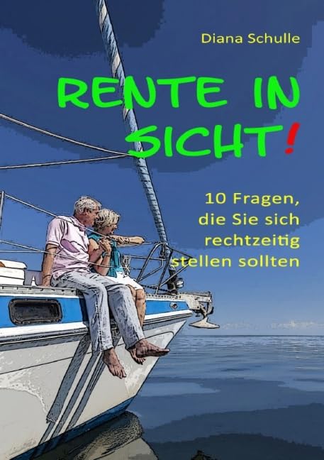 Rente in Sicht!: 10 Fragen, die Sie sich rechtzeitig stellen sollten Psychology