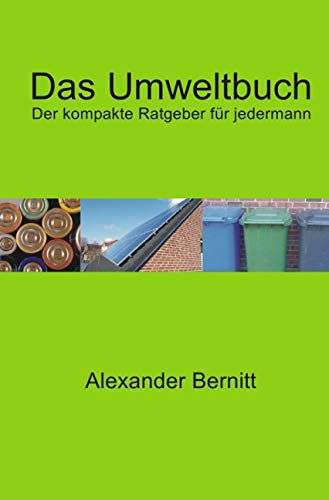 Das Umweltbuch - Der kompakte Ratgeber für jedermann Reference Books