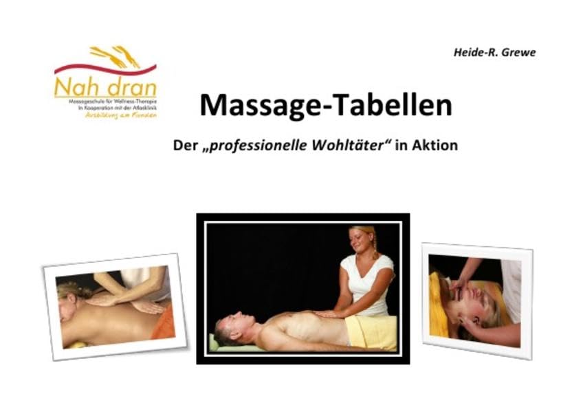 Massage-Tabellen für die praxisorientierte Anwendung: Der professionelle "Wohltäter" in Aktion Health, Nutrition & Fitness