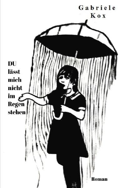 DU lässt mich nicht im Regen stehen: Roman Drama