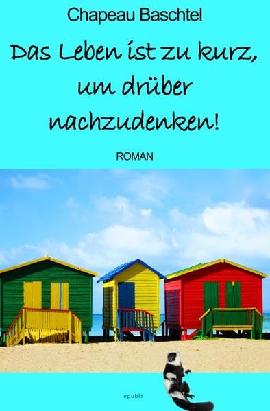 Das Leben ist zu kurz, um drüber nachzudenken! Humour & Satire