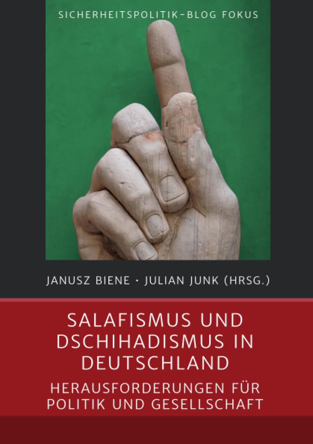 Salafismus und Dschihadismus in Deutschland: Herausforderungen für Politik und Gesellschaft (Sicherheitspolitik-Blog Fokus) Social Sciences