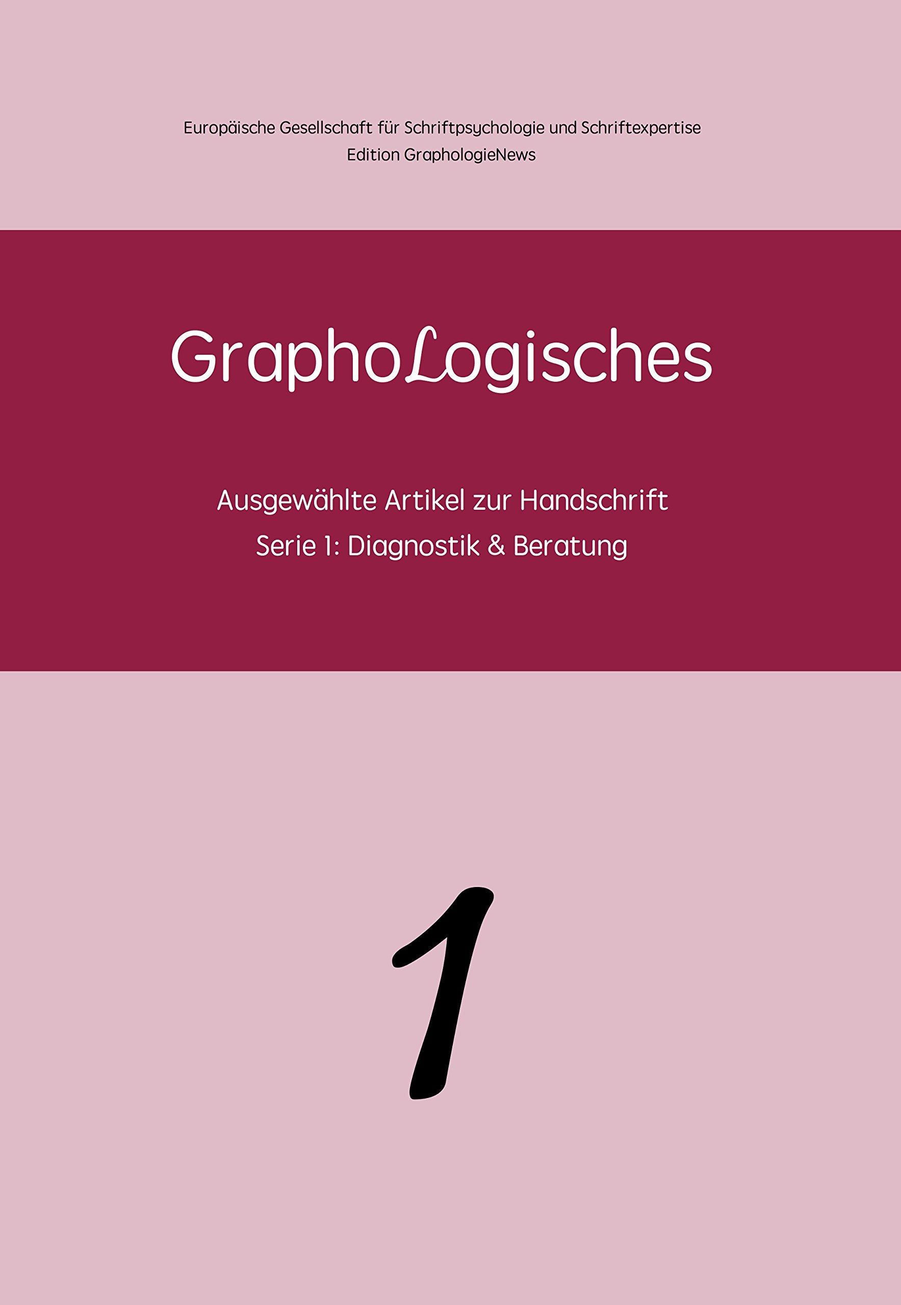 Serie 1 / GraphoLogisches - Serie 1: Diagnostik & Beratung: Ausgewählte Artikel zur Handschrift Business & Technology