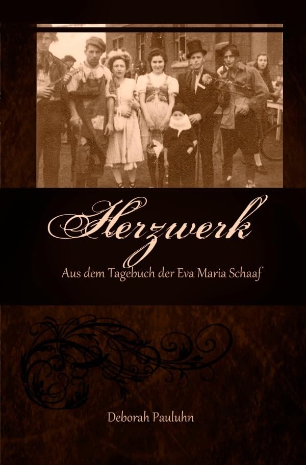 Herzwerk: Aus dem Tagebuch der Eva Maria Schaaf Politics & History