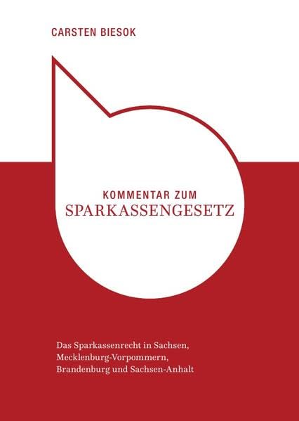 Kommentar zum Sparkassengesetz: Das Sparkassenrecht in Sachsen, Mecklenburg-Vorpommern, Brandenburg und Sachsen-Anhalt Law
