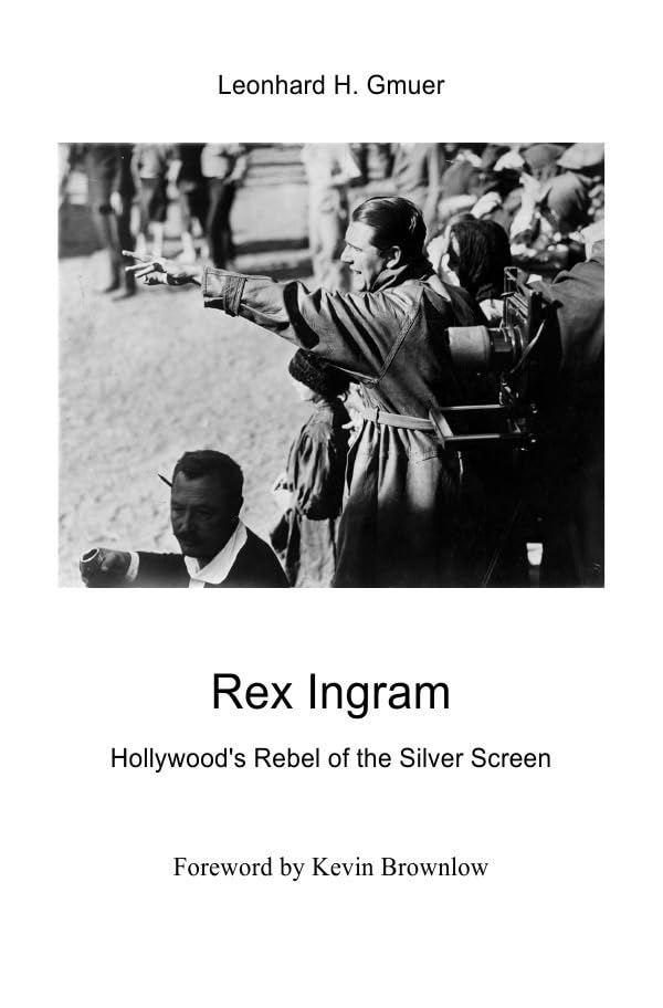Rex Ingram: Hollywood's Rebel of the Silver Screen Art & Literature