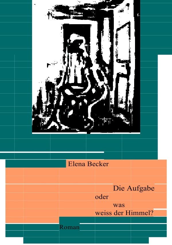 Die Aufgabe oder was weiss der Himmel?: Roman Historical Fiction