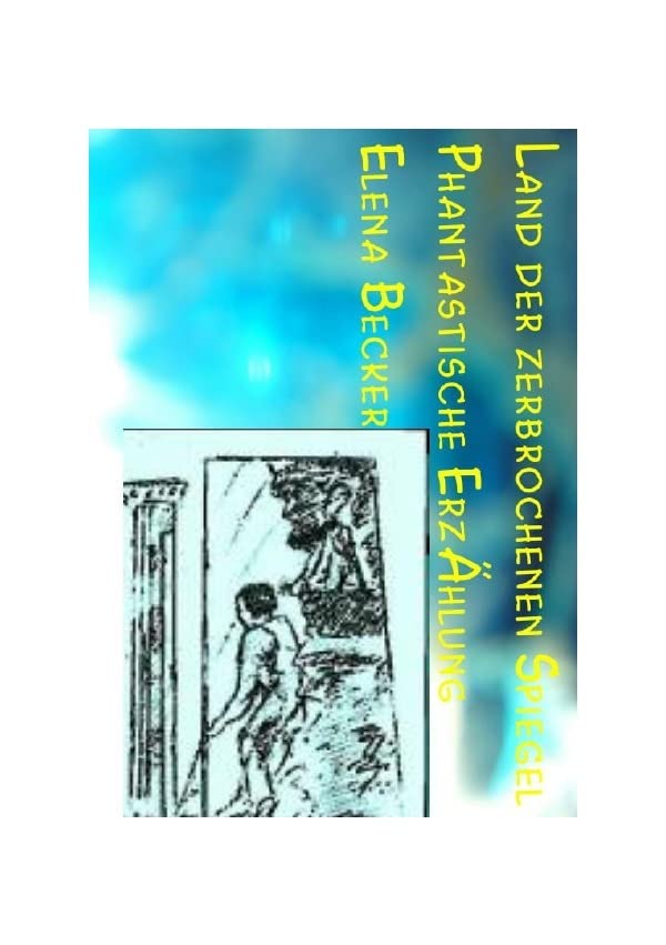 Land der zerbrochenen Spiegel: phantastische Romanerzählung Fairy Tales & Legends