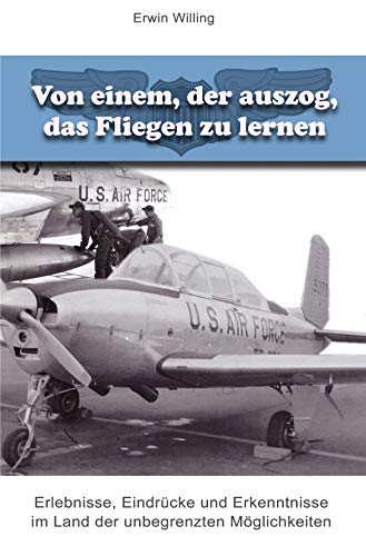Von einem, der auszog, das Fliegen zu lernen: Erlebnisse, Eindrücke und Erkenntnisse im Land der unbegrenzten Möglichkeiten Personalities Books