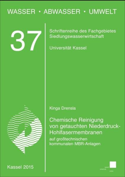 Chemische Reinigung von getauchten Niederdruck-Hohlfasermembranen auf großtechnischen kommunalen MBR-Anlagen (Wasser, Abwasser, Umwelt) Business, Finance & Career