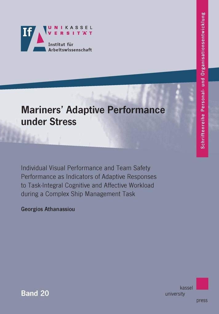 Mariners’ Adaptive Performance under Stress: Individual Visual Performance and Team Safety Performance as Indicators of Adaptive Responses to ... Personal- und Organisationsentwicklung) Law