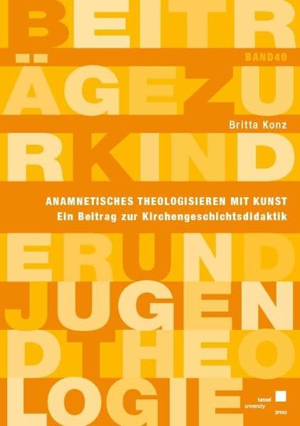 Anamnetisches Theologisieren mit Kunst Religion & Esotericism