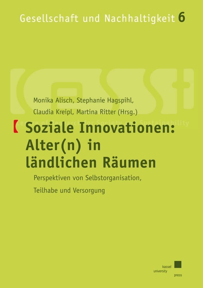 Soziale Innovationen: Alter(n) in ländlichen Räumen: Perspektiven von Selbstorganisation, Teilhabe und Versorgung (Gesellschaft und Nachhaltigkeit) Law