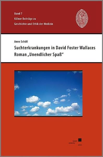 Suchterkrankungen in David Foster Wallaces Roman "Unendlicher Spaß" Medicine