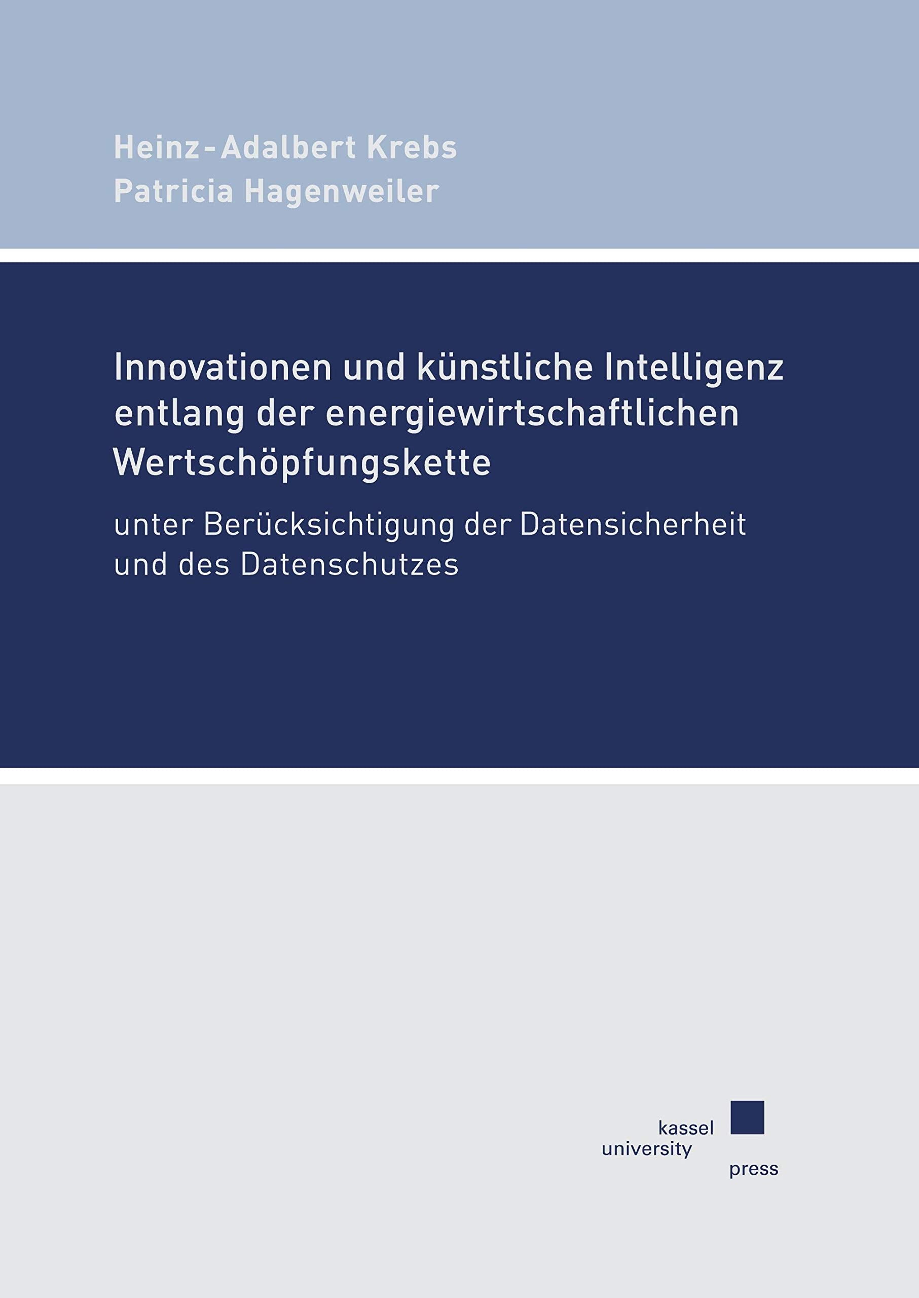 Innovationen und künstliche Intelligenz entlang der energiewirtschaftlichen Wertschöpfungskette unter Berücksichtigung der Datensicherheit und des Datenschutzes Law