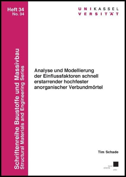 Analyse und Modellierung der Einflussfaktoren schnell erstarrender hochfester anorganischer Verbundmörtel (Schriftenreihe Baustoffe und Massivbau) Business & Technology