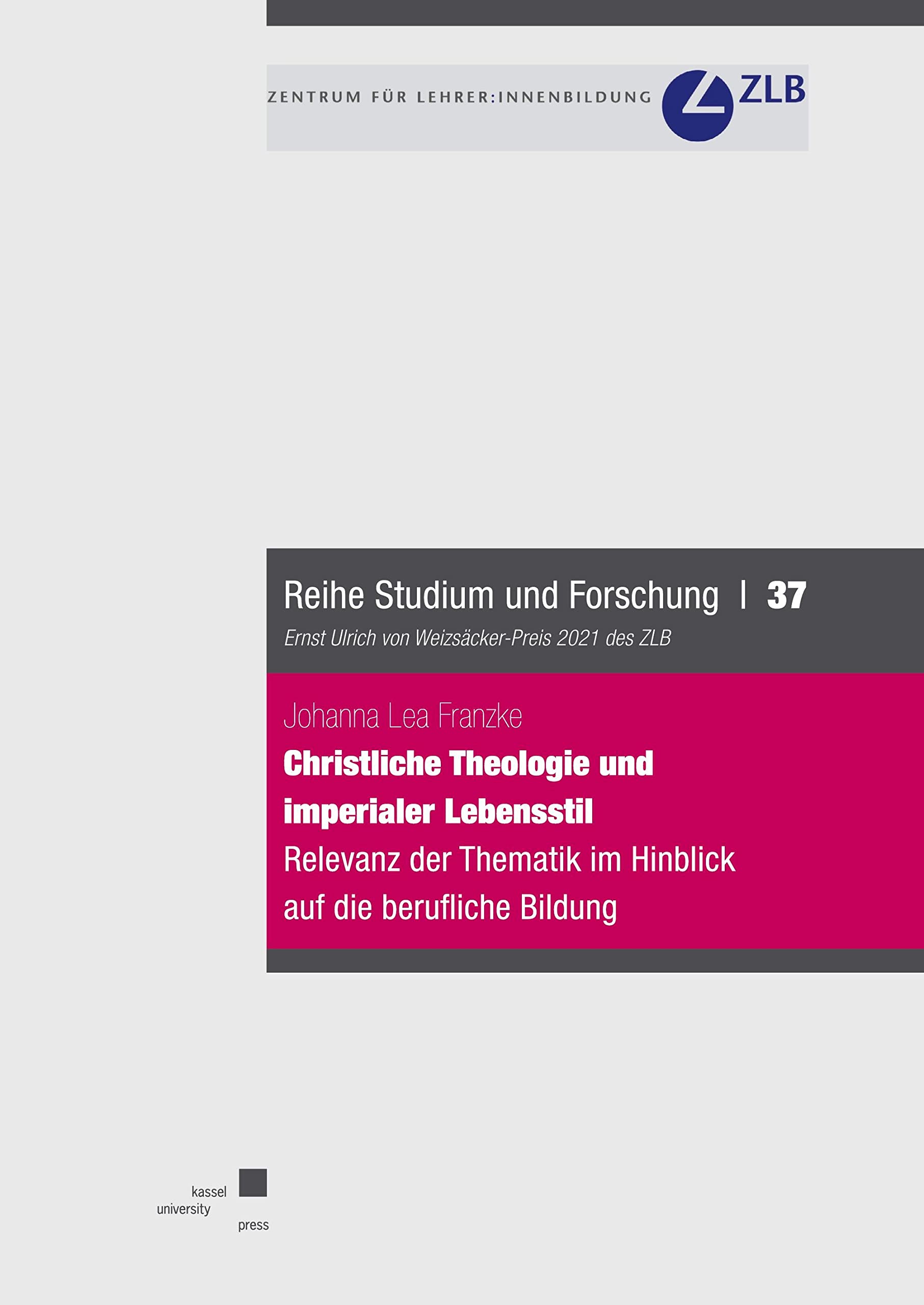 Christliche Theologie und imperialer Lebensstil: Relevanz der Thematik im Hinblick auf die berufliche Bildung (Reihe Studium und Forschung) Politics & History