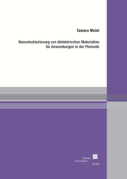 Nanostrukturierung von dielektrischen Materialien für Anwendungen in der Photonik Business & Technology
