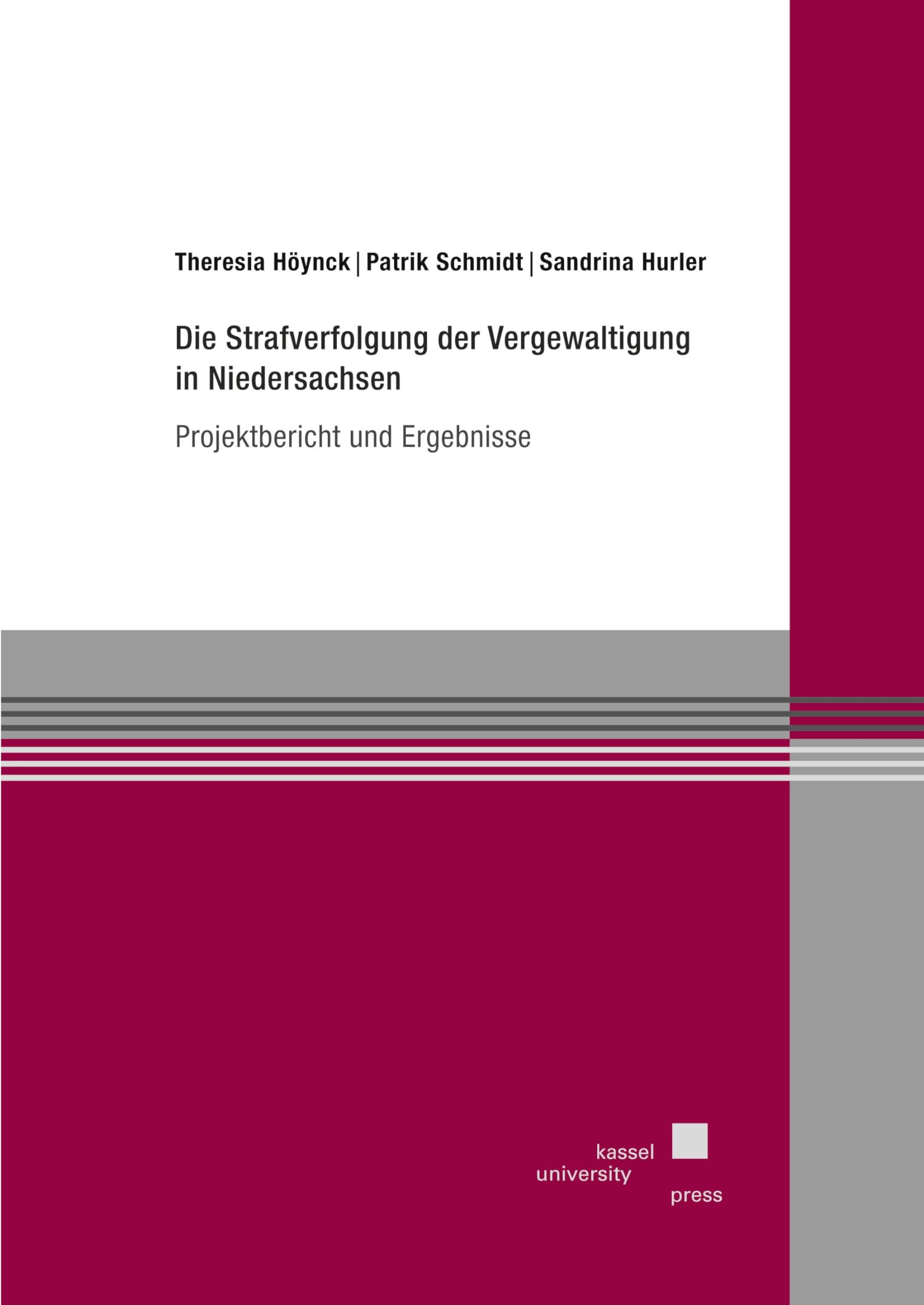 Die Strafverfolgung der Vergewaltigung in Niedersachsen: Projektbericht und Ergebnisse Law
