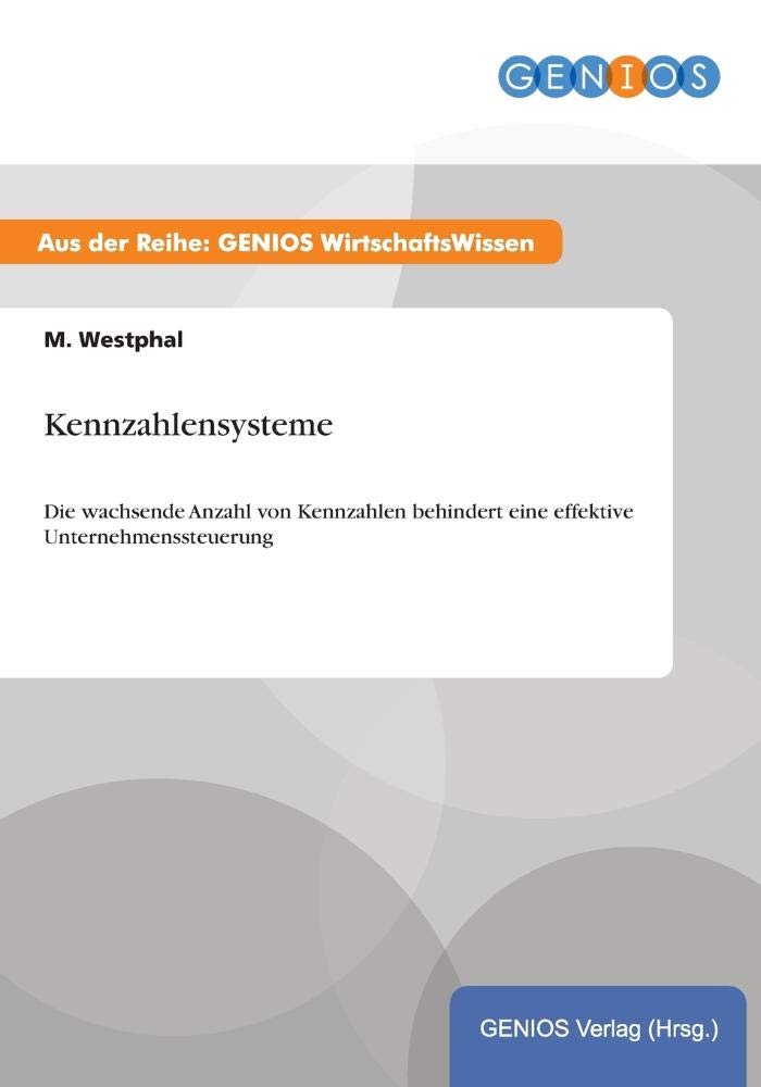 Kennzahlensysteme: Die wachsende Anzahl von Kennzahlen behindert eine effektive Unternehmenssteuerung Law