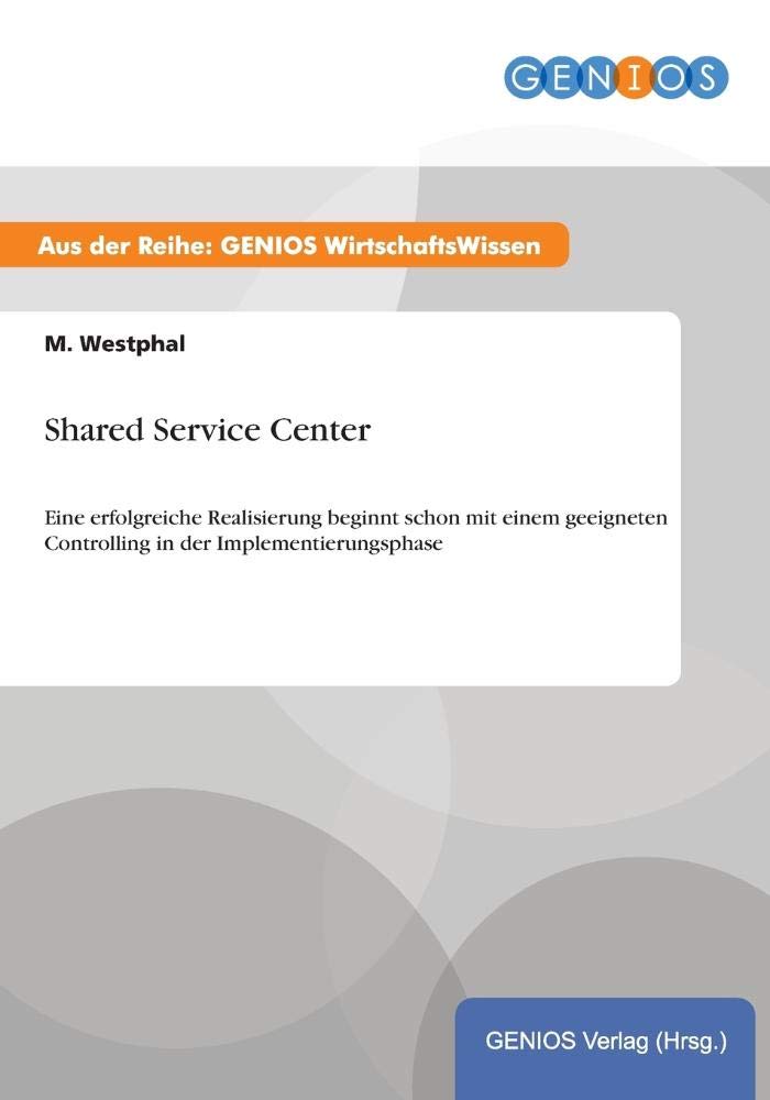 Shared Service Center: Eine erfolgreiche Realisierung beginnt schon mit einem geeigneten Controlling in der Implementierungsphase Law