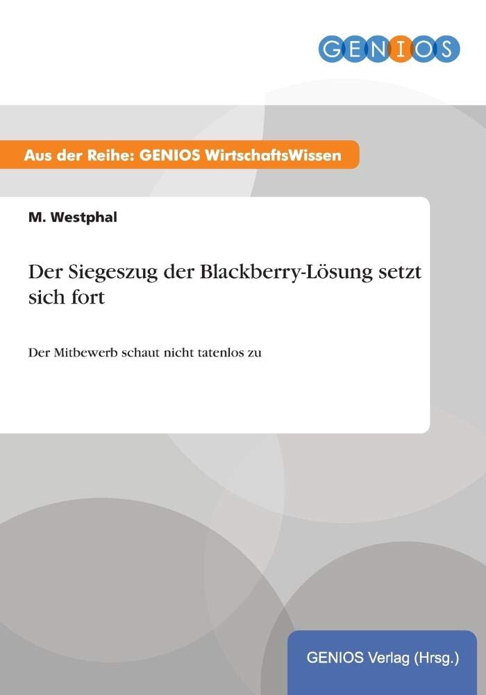 Der Siegeszug der Blackberry-Lösung setzt sich fort: Der Mitbewerb schaut nicht tatenlos zu Law